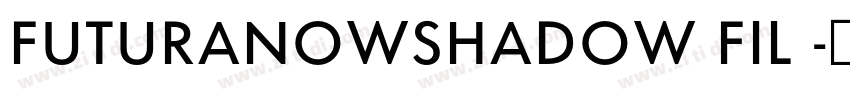 FuturaNowShadow Fil 字体转换